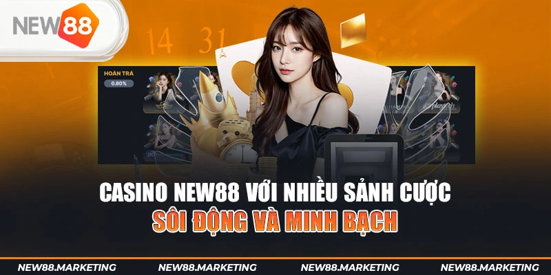 New88 26 Casino New88 với nhiều sảnh cược sôi động và minh bạch